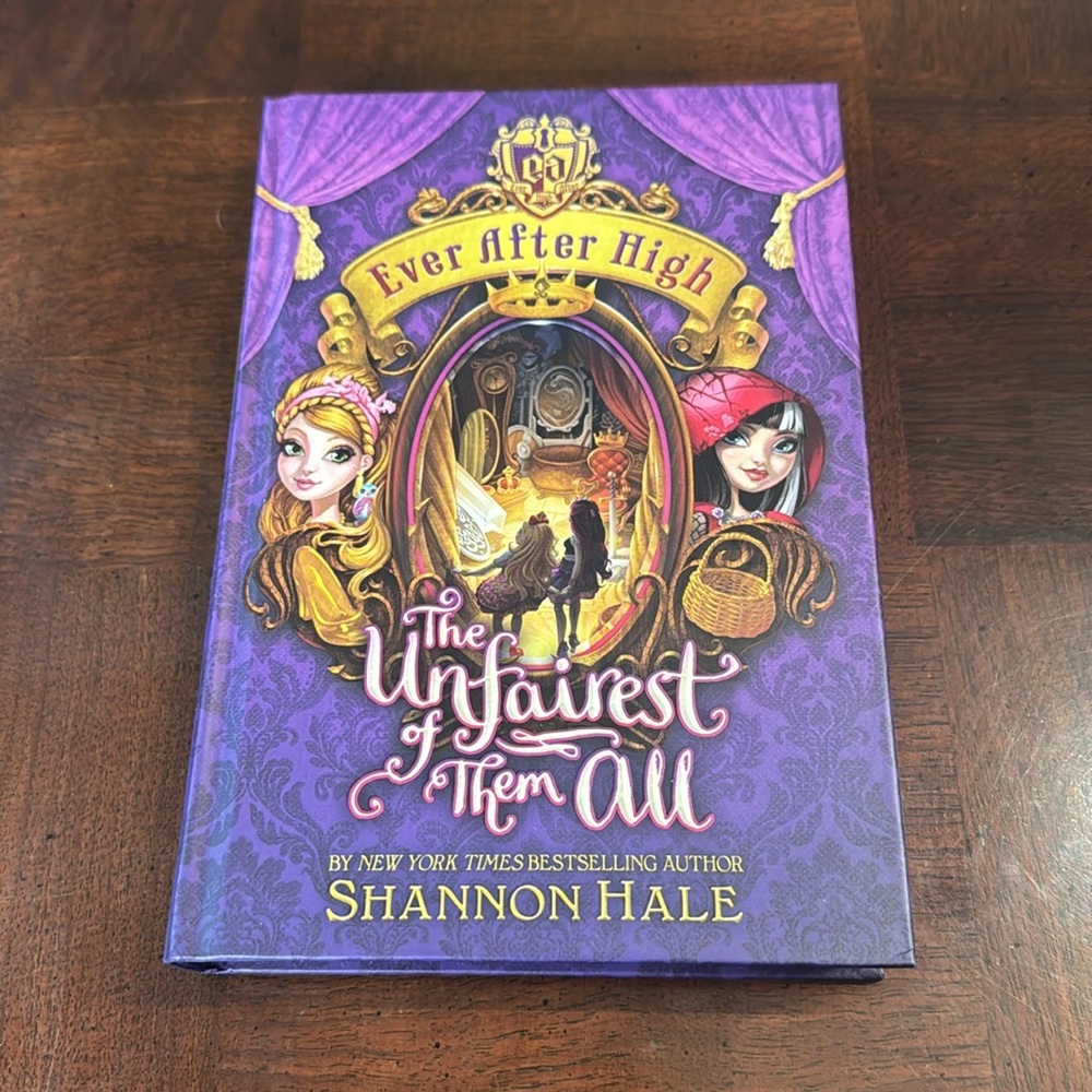 Book 2 Ever After High The Unfairest of them all by Shannon Hale